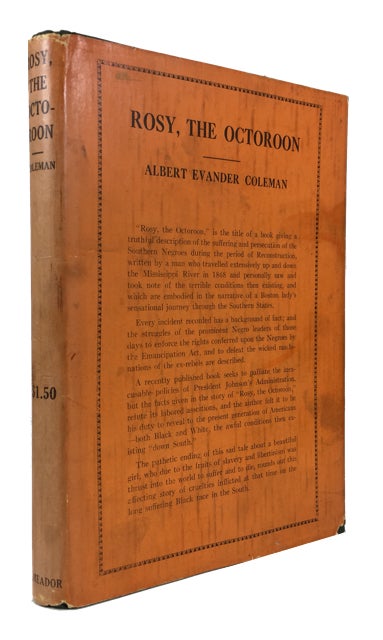 Item #14515 The Romantic Adventures of Rosy, the Octoroon, with Some Account of the Persecution of the Southern Negroes during the Reconstruction Period. Albert Evander Coleman.