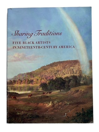 Item #25179 Sharing Traditions: Five Black Artists in Nineteenth-Century America. National Museum...