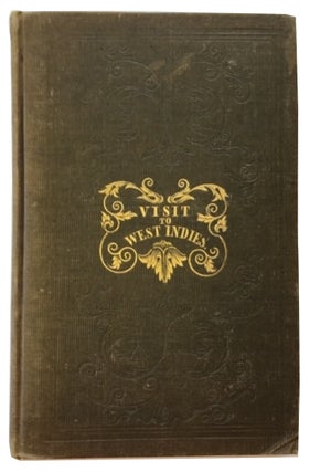 Item #37075 Narrative of a Visit to the West Indies, in 1840 and 1841. George John Jackson T. B....
