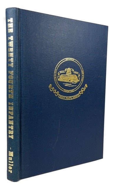 Item #43730 The Twenty Fourth Infantry Past and Present. William G. Muller.