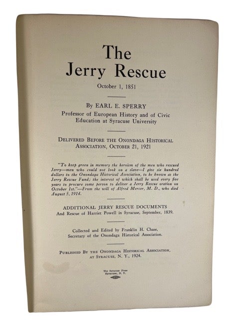 Item #44407 The Jerry Rescue: October 1, 1851. Earl Evelyn Sperry, 1875-.