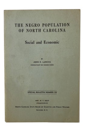 Item #44728 The Negro Population of North Carolina: Social and Economic. John Rodman Larkins