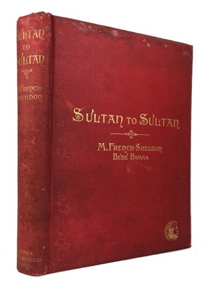 Item #45685 Sultan to Sultan. Adventures among the Masai and Other Tribes of East Africa. Mary...