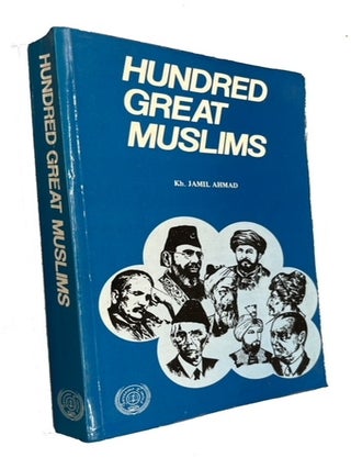 Item #47157 Hundred Great Muslims. Khwaja Jamil Ahmad