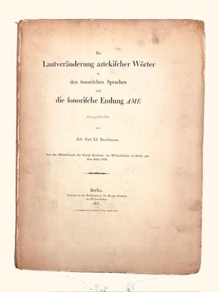 Item #48165 Die Lautveranderung Aztekischer Worter in den Sonorischen Sprachen und die Sonorische...