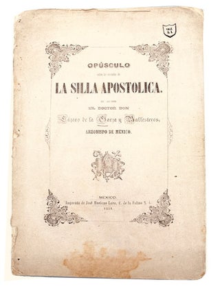 Item #48575 Opusculo sobre los Enviados de la Silla Apostolica. Lazaro de la Garza y. Ballesteros