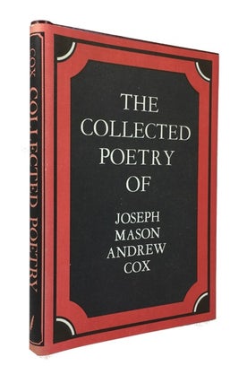 Item #49178 The Collected Poetry of Joseph Mason Andrew Cox. Joseph Mason Andrew Cox