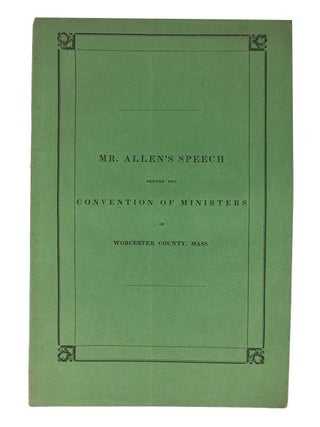 Item #49365 Mr. Allen's Speech on Ministers Leaving a Moral Kingdom to Bear Testimony Against...