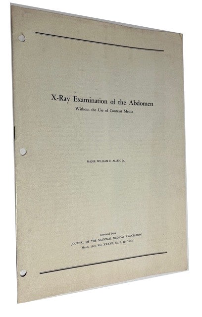 Item #49878 X-Ray Examination of the Abdomen without the Use of Contrast Media. [cover title]. William E. Allen.