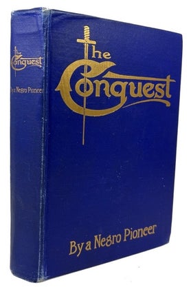 Item #52020 The Conquest; The Story of a Negro Pioneer. By The Pioneer. Oscar Micheaux