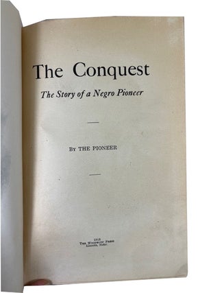 The Conquest; The Story of a Negro Pioneer. By The Pioneer