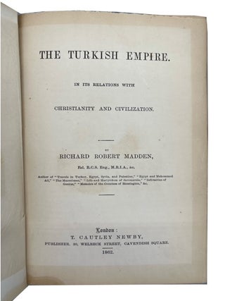 The Turkish Empire: In Its Relations With Christianity and Civilization.
