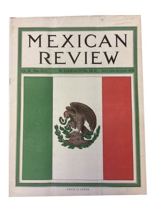 The Mexican Review, 10 Issues: Vol. II, Nos. 1, 2, 3, 5, 6, 7, 8, 9, 10/11, 12/13 (Oct., 1917 - Sept.-Oct., 1918)