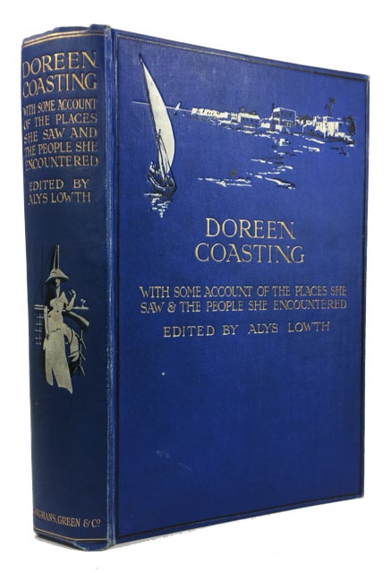Item #60582 Doreen Coasting, with Some Account of the Places She Saw and the People She Encountered. Alys Lowth.