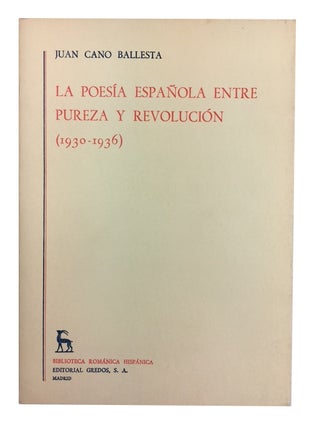 Item #61155 La poesia espanola entre pureza y revolucion (1930-1936). Juan Cano Ballesta