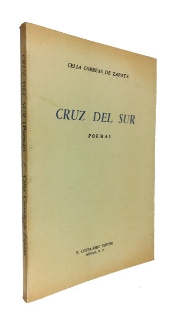 Item #61169 Cruz del sur: poemas. Celia Correas de Zapata.