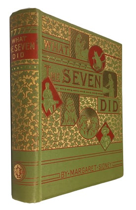 Item #61535 What the Seven Did: or, The Doings of the Wordsworth Club. Margaret Sidney