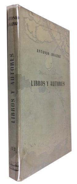 Item #62037 Libros y autores. Antonio Iraizoz.