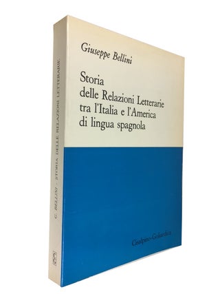 Item #62038 Storia delle relazioni letterarie tra l'Italia e l'America di lingua spagnola....