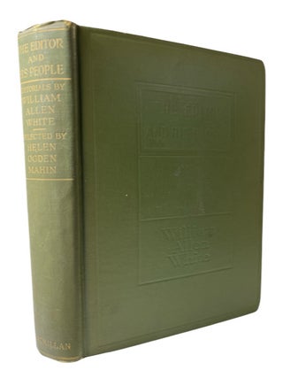 Item #62118 The Editor and His People: Editorials by William Allen White Selected from the...
