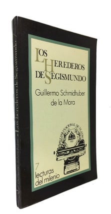 Item #62805 Los herederos de Segismundo. Guillermo Schmidhuber de la Mora