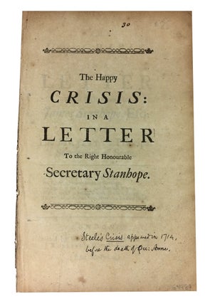 Item #64989 The Happy Crisis: in a Letter to the Right Honourable James Stanhope, Esq; One of His...