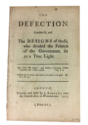 Item #64990 Defection Consider'd, and the Designs of Those Who Divided the Friends of the...