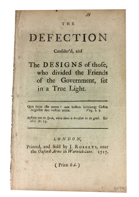 Item #64990 Defection Consider'd, and the Designs of Those Who Divided the Friends of the Government, Set in a True Light. Matthew Tindal, 1653?-1733.