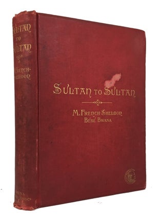 Item #65052 Sultan to Sultan. Adventures among the Masai and Other Tribes of East Africa. Mary...
