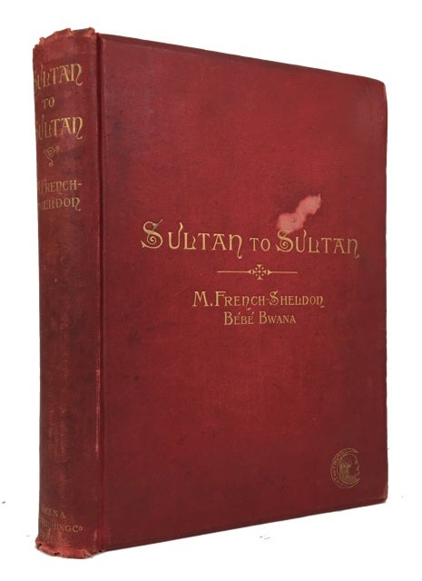 Item #65052 Sultan to Sultan. Adventures among the Masai and Other Tribes of East Africa. Mary French Sheldon.