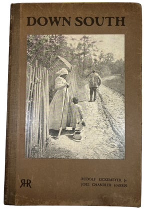 Item #67929 Down South: Pictures by Rudolf Eickemeyer, Jr. With a Preface by Joel Chandler...