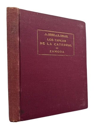 Item #68054 La tapices de la catedral de Zamora. Introduccion y Apendices por Amando Gomez...
