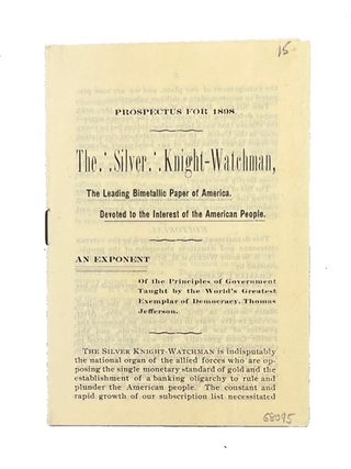 Item #68095 The Silver Knight-Watchman, the Leading Bimetallic Paper of America. Devoted to the...