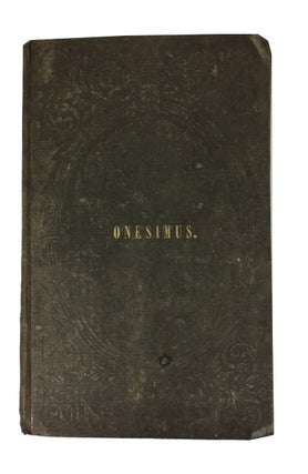 Item #68160 Onesimus: or the Apostolic Directions to Christian Masters, in Reference to Their...