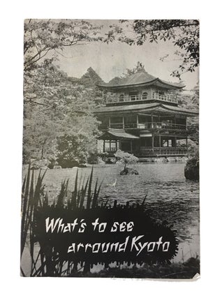 Item #68521 What's to See Arround [sic] Kyoto [cover title]. U S. Army. I. Corps. Headquarters...