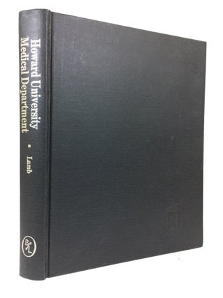 Item #68994 Howard University Medical Department, Washington, D.C.: : A Historical, Biographical...