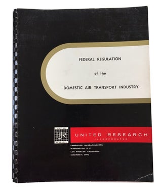 Item #69555 Federal Regulation of the Domestic Air Transport Industry: Preparedfor the U.S....