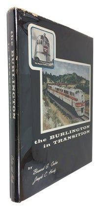Item #69557 The Burlington in Transition: A Pictorial Anthology of the Graphic Trend from Steam...