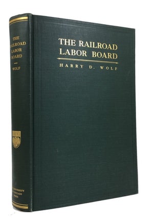 Item #69760 The Railroad Labor Board. Harry D. Wolf