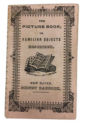 Item #69798 The Picture Book; or Familiar Objects Described