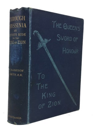 Item #69859 Through Abyssinia; an Envoy's Ride to the King of Zion. Francis Harrison Smith, 1861