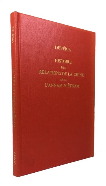 Item #70111 Histoire des Relations de la Chine avec L'Annam-Vietnam. G. Deveria.