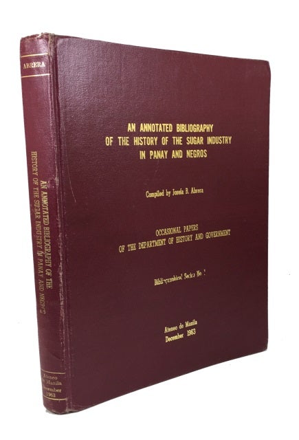 Item #70832 Annotated Bibliography of the History of the Sugar Industry in Panay and Negros. Josefa B. Abrera, compiler.