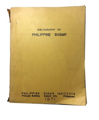 Item #70837 Bibliography on Philippine Sugar at the Philippine Sugar Institute Library....