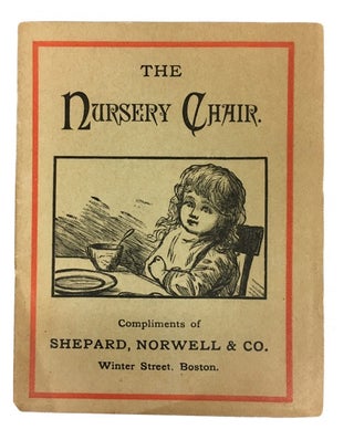 Item #71026 The Nursery Chair. [cover title]. Norwell Shepard, Co