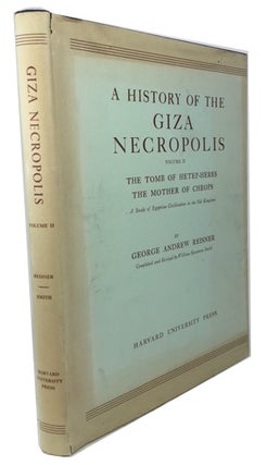 Item #71044 History of the Giza Necropolis. Volume II: The Tomb of Hetep-Heres the Mother of...