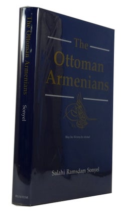 Item #71054 The Ottoman Armenians: Victims of Great Power Diplomacy. Salahi Ramsdam Sonyel