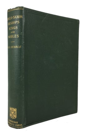 Item #71140 Anglo-Saxon Bishops, Kings and Nobles: The Succession of the Bishops and the...