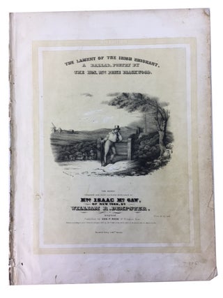 Item #71305 The Lament of the Irish Emigrant. William Dempster, baroness Helen Selina Blackwood,...