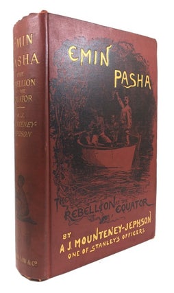 Item #72401 Emin Pasha and the Rebellion at the Equator: a Story of Nine Months' Experience in...